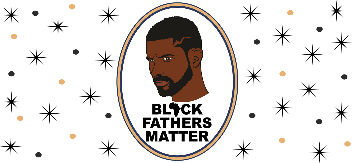 Black Fathers Matter 16oz UVDTF Glass Cup Wrap (glass cup not included)