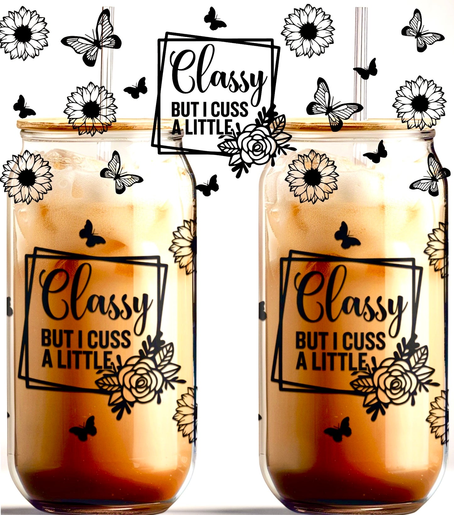 Classy But I Cuss A Little 16oz UVDTF Glass Cup Wrap (glass cup not included)