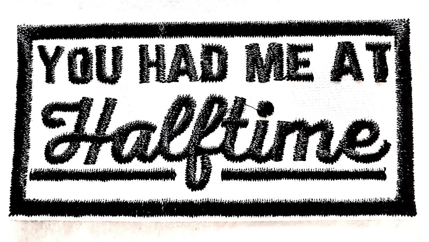 You Had Me At Halftime Iron on Patch