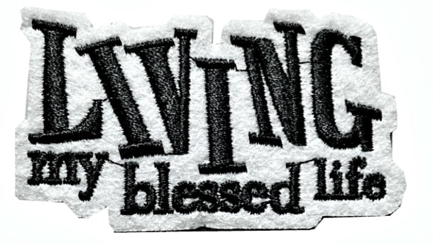 Living My Blessed Life Iron on Patch