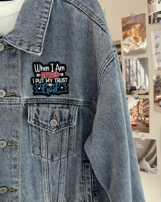 When I Am Afraid I Put My Trust in God Iron on Patch