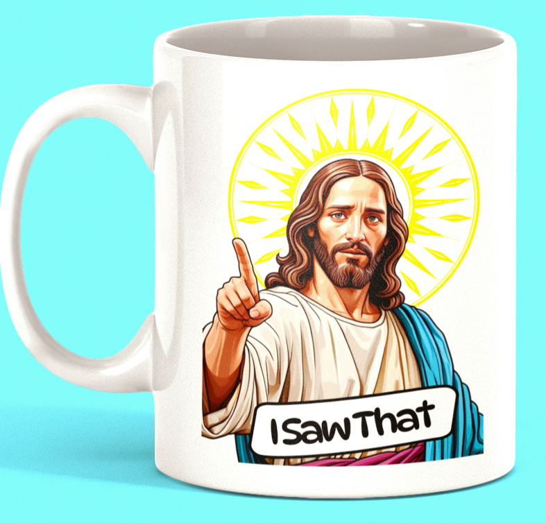 11oz I Saw That, Sublimated Coffee Cup