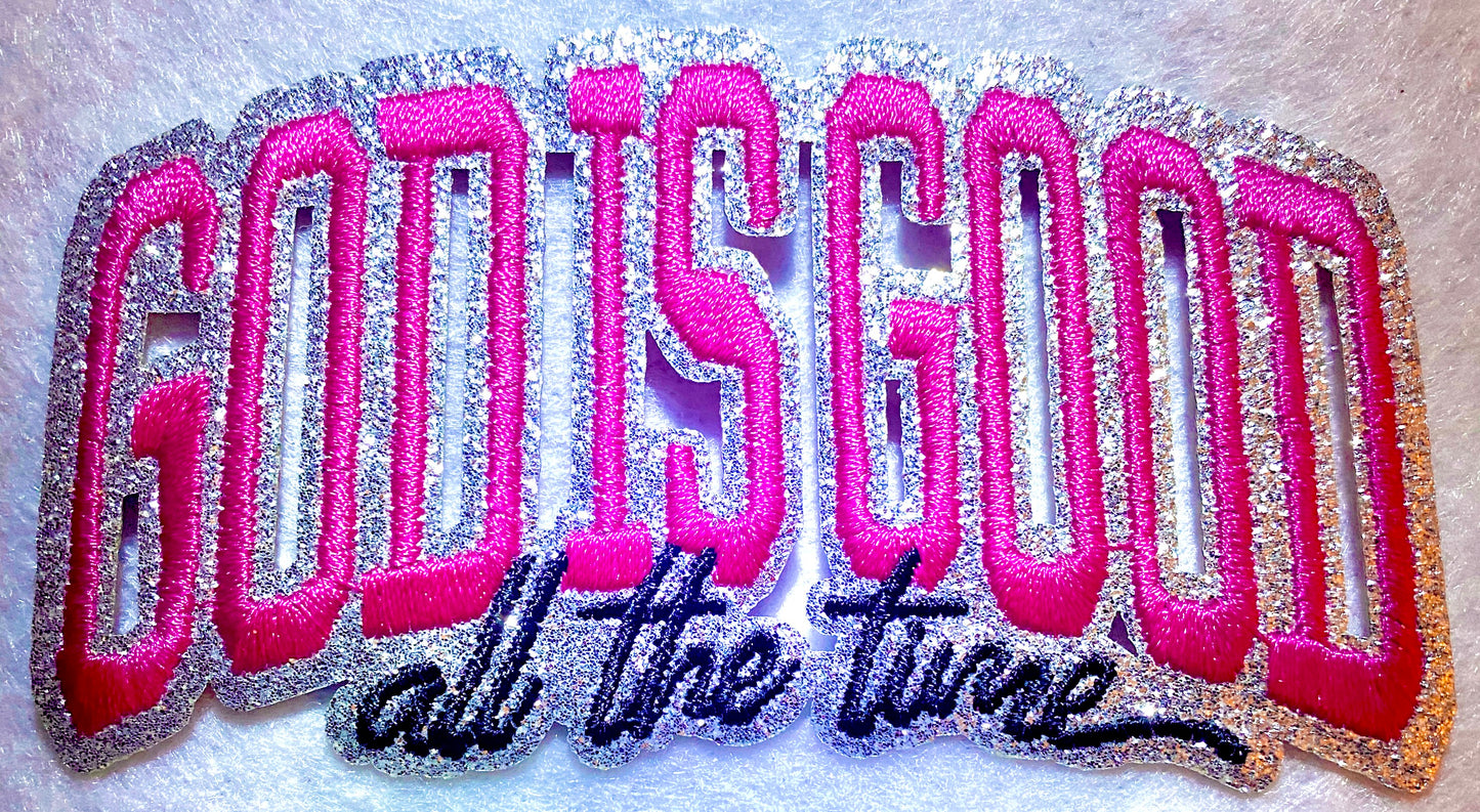God is Good All the Time Glitter Patch