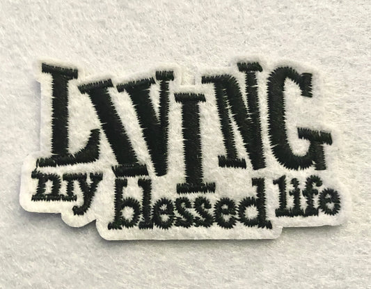 Living My Blessed Life Iron on Patch
