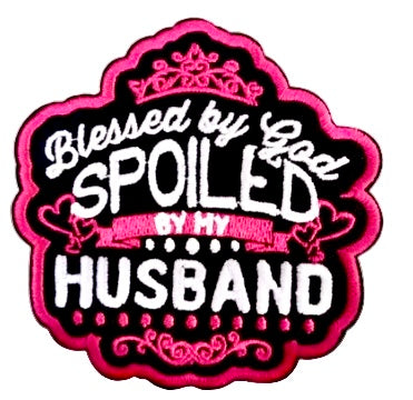 Blessed by God Spoiled by My Husband Iron on Patch