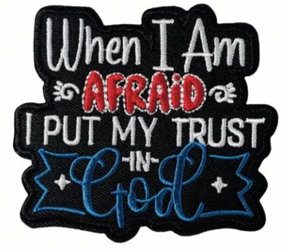 When I Am Afraid I Put My Trust in God Iron on Patch