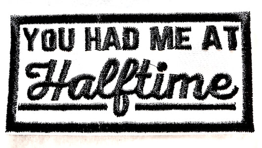 You Had Me At Halftime Iron on Patch