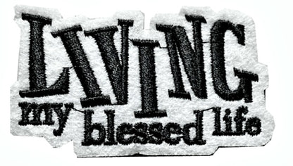 Living My Blessed Life Iron on Patch