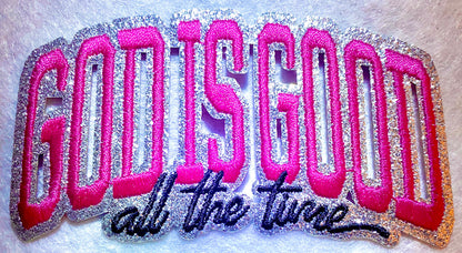 God is Good All the Time Glitter Patch